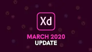New Adobe XD Update | March 2020 🔥