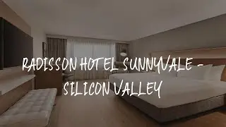 Radisson Hotel Sunnyvale - Silicon Valley Review - Sunnyvale , United States of America