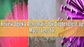 Review Opteka Achromatic 10x Diopter Close-Up Macro Lens for Canon EOS 80D, 70D, 60D, 50D, 1Ds, 7D,