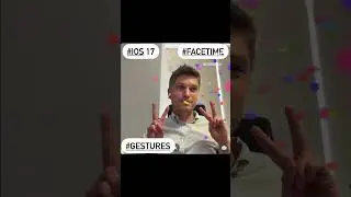 Check out new gestures in IOS17 FaceTime