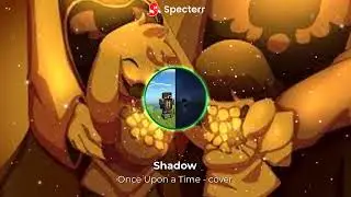 The Undertale Song - Once Upon a Time Cover  (by Shadow)