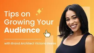 Tips on Growing Your Audience | Brand Architect Victoria Reese