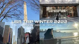 USA TRIP WINTER 2022 | new jersey - boston - dc - new york