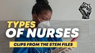 Types of Nurses (Explained), National Nurses Week | Clips from The STEM Files