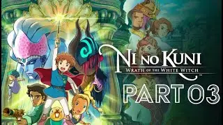 Ni no Kuni: Wrath of the White Witch (Walkthrough Gameplay Part 3)