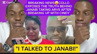 BREAKING NEWS😮COLLO EXPOSES THE TRUTH BEHIND JANABI TAKING ARVS AFTER BREAKING UP WITH CINDY