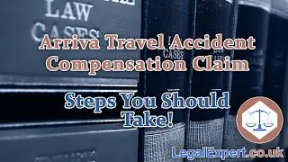 Arriva Travel Accident Compensation Claim &ndash; Steps You Should Take 2021 UK