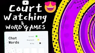 Word Games and Court Watching with Kitchen Court Cases