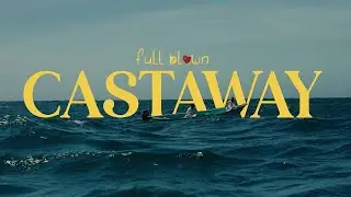 Full Blown - Castaway (Official Lyric Visualizer Video)