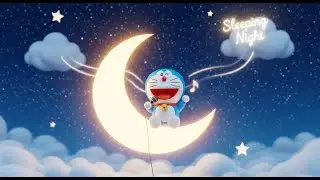 🧸 Bedtime with Doraemon &ndash; Soothing Songs & Starry Dreams