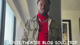 Movie theater blog solo trip 2025
