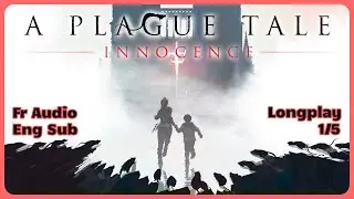 A Plague Tale: Innocence│Longplay Part 1│French Audio +  English Subtitles (No Commentary)