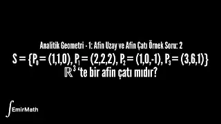 Afin Uzay, Afin Çatı, Öklid Uzayı ve Öklid Çatısı Örnek Soru 2 | Analitik Geometri - 1