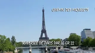 CHEMIN DES MIQUELOTS – TRAVERSEE DE PARIS PAR LE GR 22 – 07 JUIN 2021.