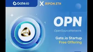 Airdrop Project Review  Open Source Network OPN Startup Review   Gate io