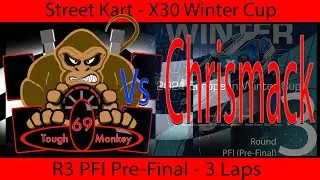 Tough Monkey vs Chrismack: Street Kart Winter Cup R3 PFI Pre-Final X30