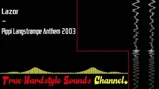 Lazor - Pippi Langstrømpe Anthem 2003