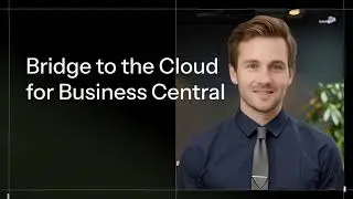 Mastering the Bridge to the Cloud for Business Central