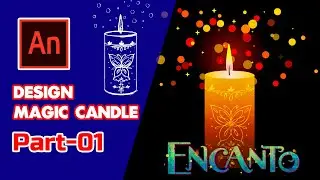 Encanto Magic Candle Design | Part-01 | Candle Animation | Adobe Animate CC Tutorial