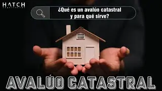 💰 ¿Qué es un avalúo catastral y para qué sirve?