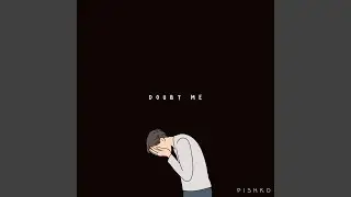Doubt Me