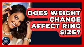 Does Weight Change Affect Ring Size? - Jewelry Market Spotlight