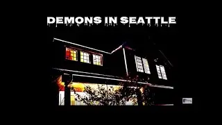 Demons in Seattle- Unknown Phenomenon February 2016