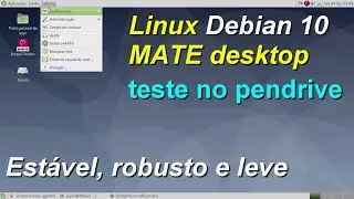 Teste no pendrive do Linux Debian 10 (buster) 64-bit PC - MATE Desktop. Conhe&ccedil;a o Linux