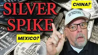SILVER SPIKE EXPLAINED: Will CHINA or MEXICO Control The Price Next?