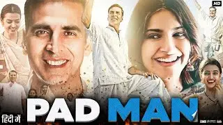 Pad Man Full Movie | Akshay Kumar | Sonam Kapoor | Radhika Apte | Review & Facts HD