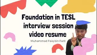 VIDEO RESUME FOR ASASI TESL UiTM INTERVIEW SESSION 2022/2023| MUHAMMAD FAIQ BIN FARIT
