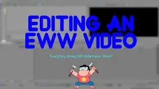 Editing EWW Watermelon Steven