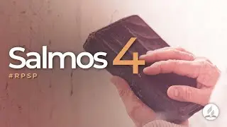 Salmos 4 -  Reavivados Por Sua Palavra | #RPSP