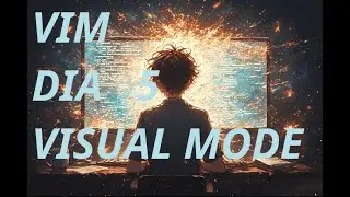 Aprendiendo vim con mi propio plugin: Dia 5 - Modo Visual