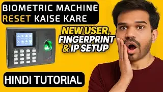Biometric Machine Kaise Reset Kare | New User Add, Fingerprint & IP Setup | Hindi Tutorial | #viral