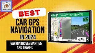 Garmin DriveSmart 55 and Traffic BEST Car GPS Navigation Full Review of 2024