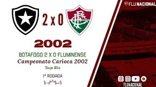 Botafogo 2 X 0 Fluminense - Campeonato Carioca 2002 - Ta&ccedil;a Rio - 1&ordf; Rodada (23/05/2002)