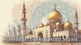 Ramadhan Background Music || Ramadan Kareem & Eid Mubarak