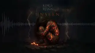 Kings Reign - Unseen (Official Visualizer)