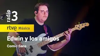 Comic Sans - &ldquo;Edwin y los amigos&rdquo; | Conciertos de Radio 3 (2023)
