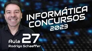 Conceitos Básicos de Informática para Concursos 2023 Aula 27