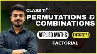 Factorial| Permutations and Combinations| Exercise 7.1| Class 11th| Applied Maths| 2025-26