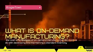 What Is On-demand Manufacturing? On-demand Manufacturing Check It Out!