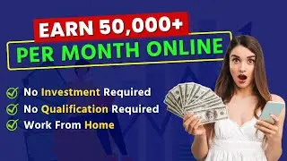Earn ₹50,000+ Per Month without Investment | How to Make Money Online in 2023