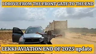 LEKKI AVIATION DRIVE FROM THE FRONT GATE TO THE END OF THE ESTATE | END OF 2025 UPDATE