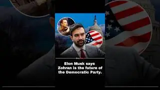 🚨 Elon Musk Just Named the Future of the Democratic Party 🇺🇸 #ElonMusk #Zohra​nMamdani