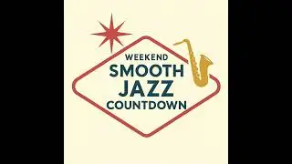 Smooth Jazz Radio Top 20 Countdown - May 18, 2024