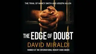 Edge of Doubt: The Trial of Nancy Smith and Joseph Allen - David Miraldi