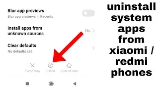 uninstall system apps from xiaomi/redmi phones