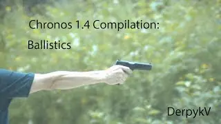 Chronos 1.4 Compilation: Ballistics
